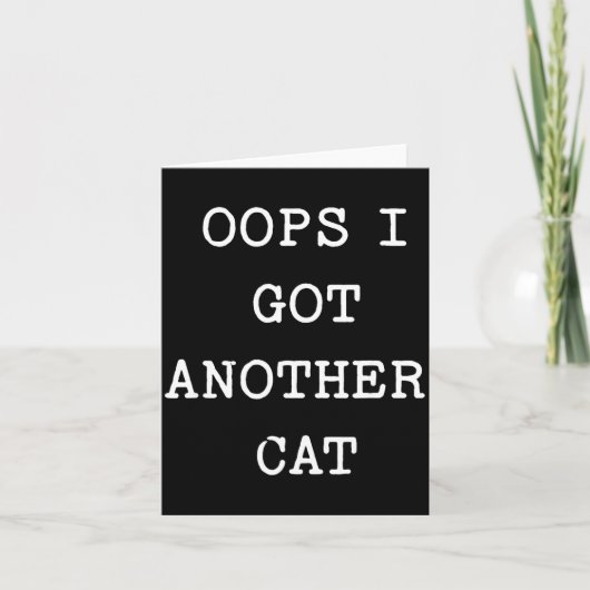 Carte Sarcastic Quote Saying Gift Oops I Got Another Cat (Devant)