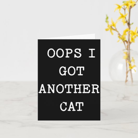 Carte Sarcastic Quote Saying Gift Oops I Got Another Cat (Fleur jaune)