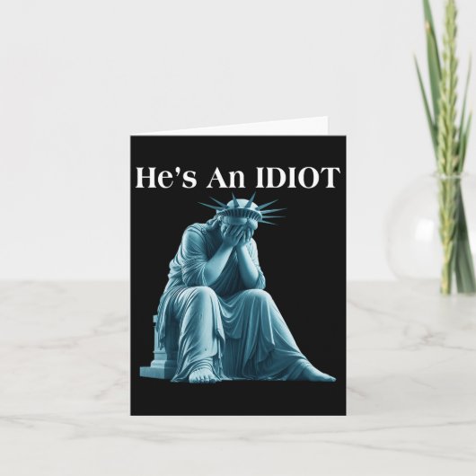 Carte Sarcastique Anti-Trump Il Est Une Statue Idiot De (Devant)