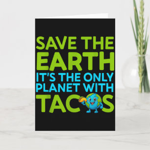 Carte Sauver la terre seule planète avec des tacos citat