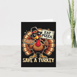 Carte Sauvez Une Turquie Mange Pizza Drôle Bon thanksgiv