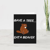 Carte Save A Tree Eat A Beaver _ Funny Quote Tee (Devant)