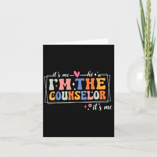 Carte School Counselor It's Me Hi I'm The Counselor Back (Devant)