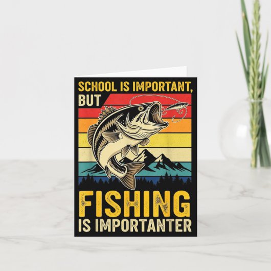 Carte School Is Imrtant But Fishing Is Imrtanter Fish B  (Devant)