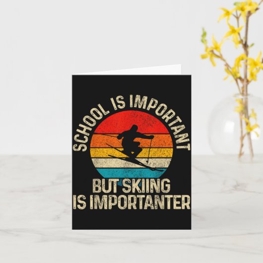 Carte School Is Imrtant But Skiing Is Imrtanter Ski Funn (Fleur jaune)