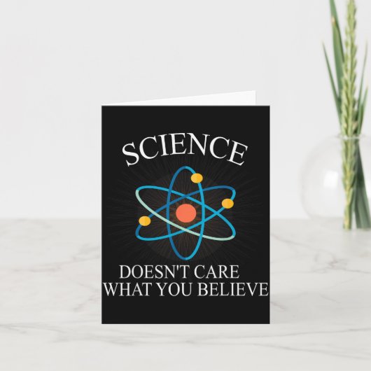 Carte Science Doesn't Care What You Believe Funny Scienc (Devant)