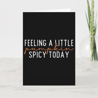 Carte Se sentant un peu citrouille épicée aujourd'hui 
