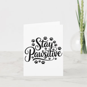Carte Séjournez Pawsitive Funny Chien Lover Citation mig