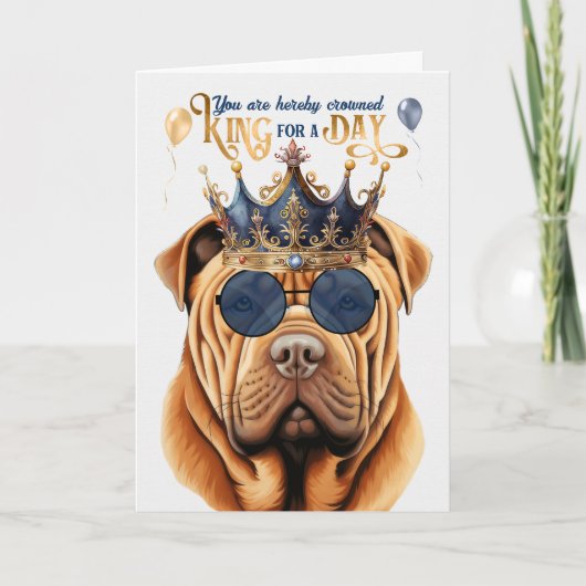 Carte Shar Pei King pour une journée d'anniversaire drôl (Devant)