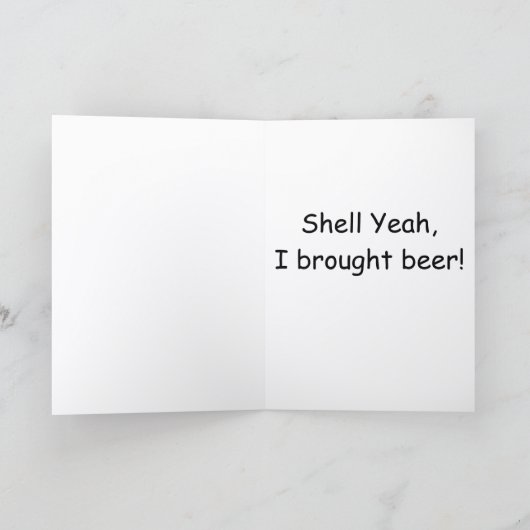 Carte Shell Yeah I brought beer (Intérieur)