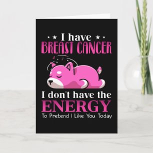 Carte Shiba I Have Breast Cancer I Don't Have