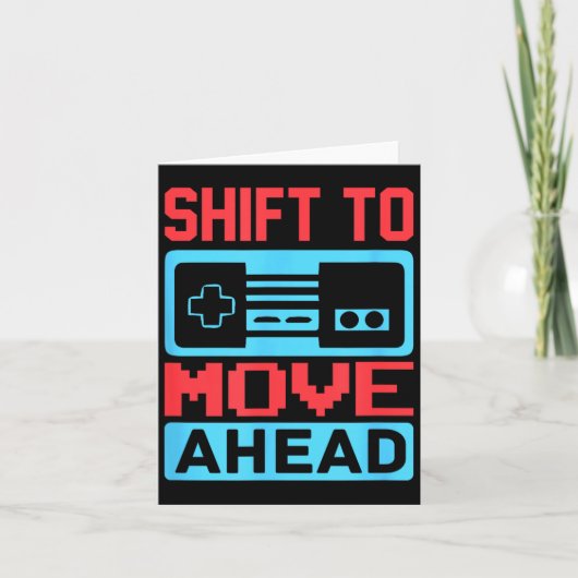 Carte Shift To Move Ahead Funny Gaming Quotes Gift For G (Devant)