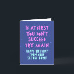 Carte Si au début vous ne réussissez pas, réessayez. Ann<br><div class="desc">Une carte de voeux amusante pour l'anniversaire d'un parent avec un message personnalisable à l'intérieur. Une carte humoristique pour l'anniversaire d'une mère ou d'un père,  semble un peu brutale pour l'autre frère.</div>