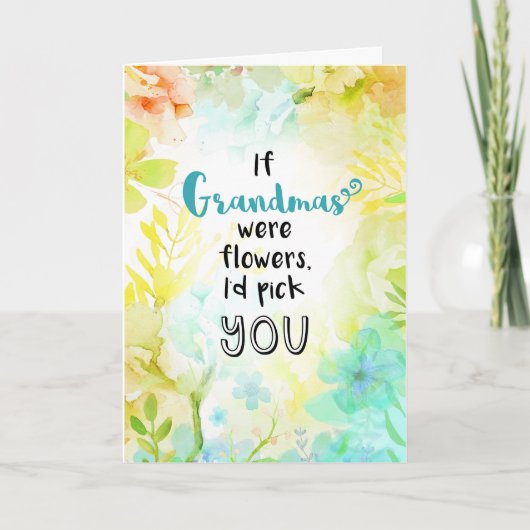Carte Si Grand-mère était des fleurs, je te choisirais ! (Devant)