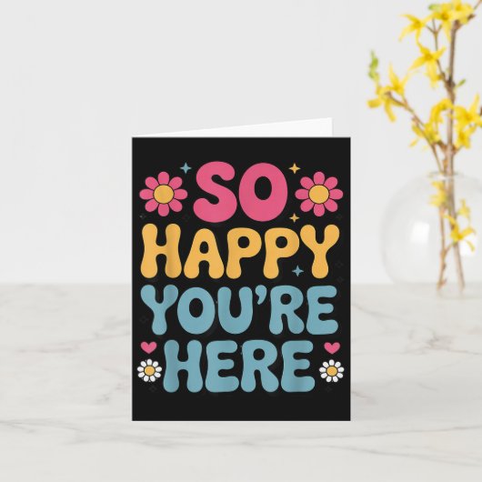 Carte Si heureux que vous soyez ici Groovy Retro Sitivit (Fleur jaune)
