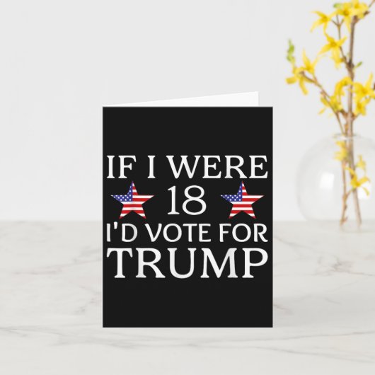 Carte Si j'avais 18 ans, je voterais pour Trump Funny Ki (Fleur jaune)