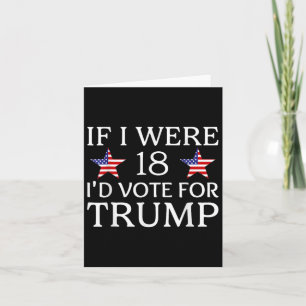 Carte Si j'avais 18 ans, je voterais pour Trump Funny Ki