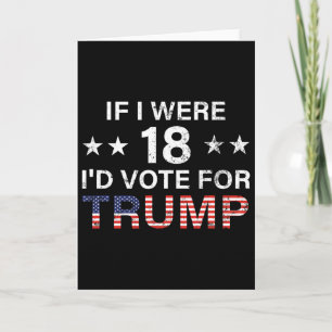 Carte Si j'avais 18 ans je voterais Trump 2024