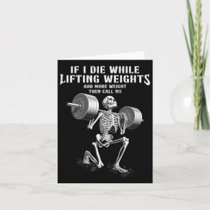 Carte Si je meurs Poids Lifting Funny Skeleton Gym Worko