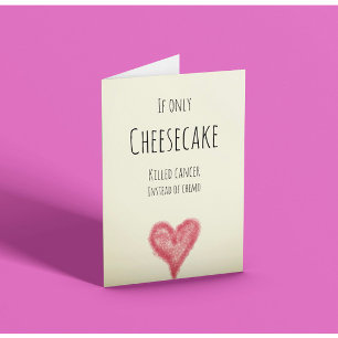 Carte Si seulement le cheesecake a tué le cancer au lieu