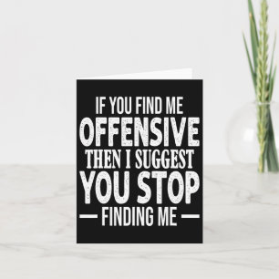 Carte Si Vous Me Trouvez Offensive, Je Vous Suggère D'Ar