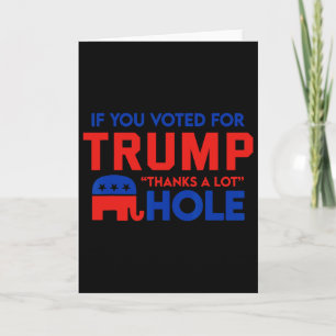 Carte Si vous votez pour Trump merci beaucoup' trou