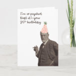 Carte Sigmund Freud Funny<br><div class="desc">Sigmund Freud is psyched for a 25e Birthday Funny Freud-centric design for anyone interested in psychology.</div>