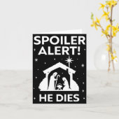 Carte Siler Alert He Dies, Funny Christmas, Nativity Sce (Fleur jaune)