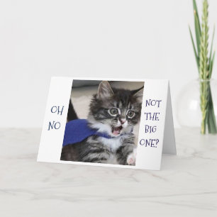 CARTE SILLY KITTY DIT "OH NON, PAS LE GRAND" ANNIVERSAIR
