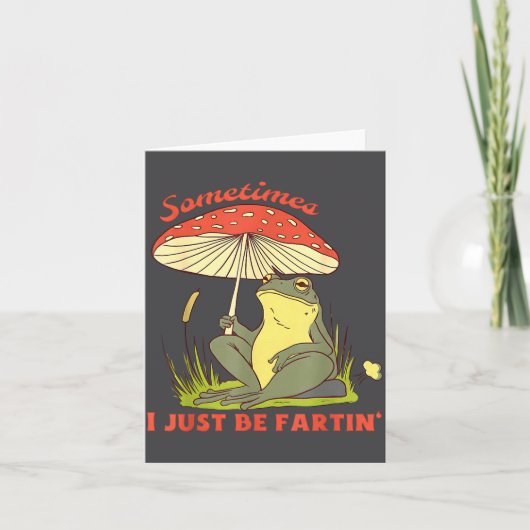 Carte Silly Sometimes I Fartin Frog Just (Devant)