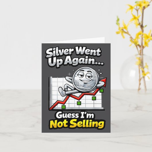 Carte Silver Went Up Again Funny Not Selling Stacker  (Fleur jaune)