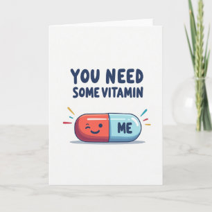 Carte Simple Tu as besoin de vitamine Me