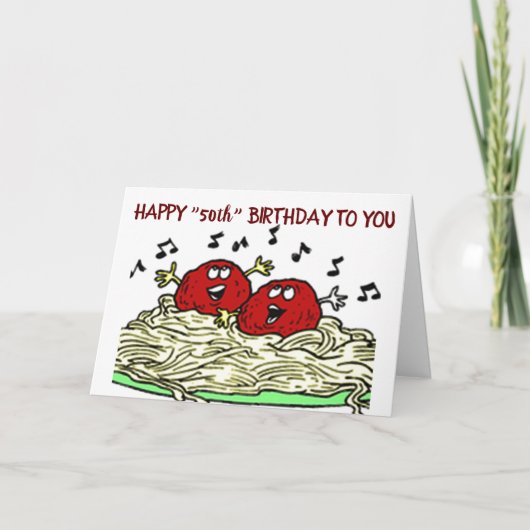 Carte "SINGING MEATBALL" JUSTE POUR "YOUR" *50ème* ANNIV (Devant)