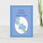 Carte Sister-in-law Birthday Forget Me Not, Flower<br><div class="desc">Happy Birthday Sister-in-Law with original watercolor Forget me not garden flower</div>