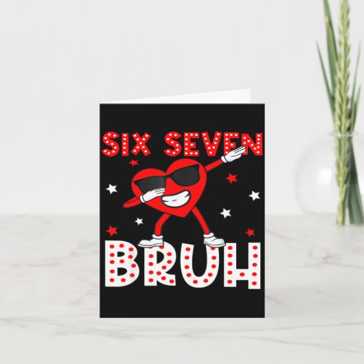 Carte Six Seven Bruh 67 Meme 6 7 Valentines Day Heart Da (Devant)