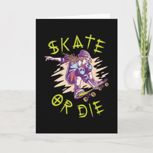 Carte Skate ou die Skateboarder Girl