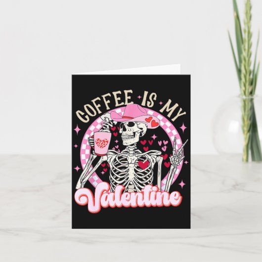 Carte Skeleton Coffee Is My Valentine Funny Valentines D (Devant)