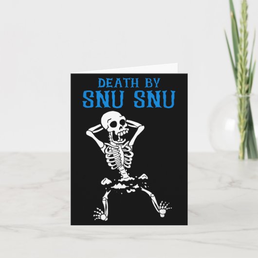 Carte Skeleton Death By Snu Snu Broken Legs Funny Quote (Devant)