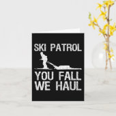 Carte Ski Patrol You Fall We Haul Ski Winter (Fleur jaune)