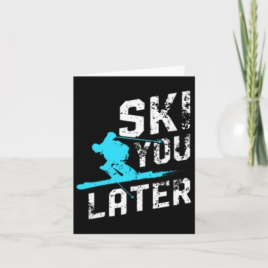 Carte Ski Vous Plus Tard Ski Snowboard Fun Skier Funny (Devant)