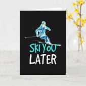 Carte Ski You Later Skiing Winter Sports (Fleur jaune)