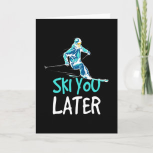 Carte Ski You Later Skiing Winter Sports