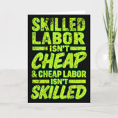 Carte Skilled Labor Isnt Cheap And Cheap Labor Isnt Skil (Devant)