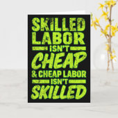 Carte Skilled Labor Isnt Cheap And Cheap Labor Isnt Skil (Fleur jaune)