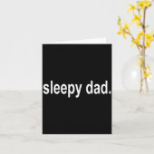 Carte Sleepy Dad - New Daddy Dada Father's Day Saying Fu (Fleur jaune)