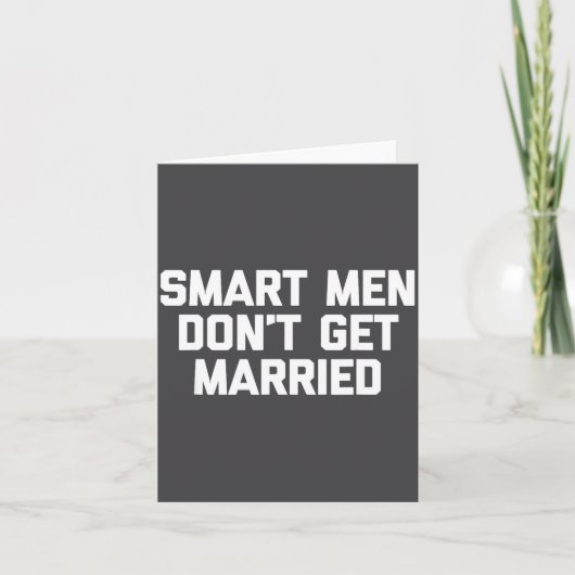 Carte Smart Men Don't Get Married Shirt Funny Cool Shirt (Devant)