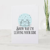 Carte Snow way I'm leaving you snowmen pun romantic card (Devant)