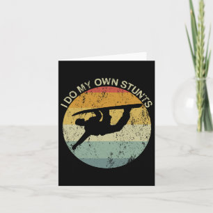 Carte Snowboard Blessure Snowboard I Do My own Stunts B