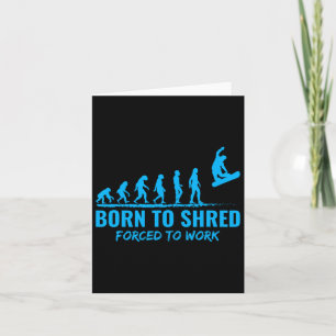 Carte Snowboard Né À Shred Forcé À Travailler Snowboar
