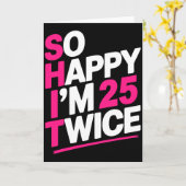 Carte So Happy Im 25 Twice _ Celebrate Turning Fifty Bda (Fleur jaune)